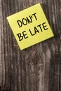 Dont Be Late Yellow Sticky Note Post It