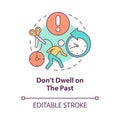 Dont dwell on the past concept icon