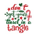 Dont get your tinsel in a tangle, Christmas Tee Print, Merry Christmas