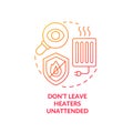 Dont leave heaters unattended red gradient concept icon