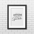 Dont Let Anyone Ever Dull Your Sparkle. Vector Typographic Quote with Black Frame on Brick Wall. Gemstone, Diamond