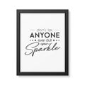 Dont Let Anyone Ever Dull Your Sparkle. Vector Typographic Quote with Black Frame Isolated. Gemstone, Diamond, Sparkle