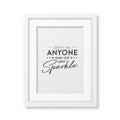 Dont Let Anyone Ever Dull Your Sparkle. Vector Typographic Quote with White Frame Isolated. Gemstone, Diamond, Sparkle