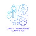 Dont let relationships consume you blue gradient concept icon