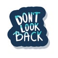 Dont look back. Vector illustration. Royalty Free Stock Photo