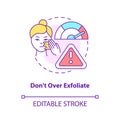 Dont over exfoliate concept icon