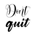 dont quit black letters quote