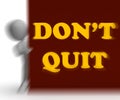 Dont Quit Placard Shows Motivation And Determination