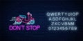 Dont stop - glowing neon inscription phrase with scooter and alphabet. Motivation quote in neon style