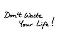 Dont Waste Your Life