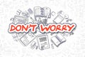 Dont Worry - Doodle Red Word. Business Concept.