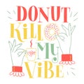 Donut kill my vibe