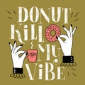 Donut kill my vibe