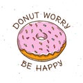 Donut worry be happy vintage poster. Vector illustration.