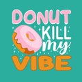 Donuts Quote and saying good for print design