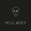 Doodle cosmos illustration in childish style. Hand drawn space card with lettering hello world, alien. Black and white.