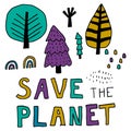 Cute SAVE THE PLANET card with forest in childlike Scandinavian style with spruce, tree, oak, maple isolated