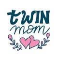 Doodle Hand drawn vector lettering Twin Mom