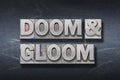 Doom and gloom den