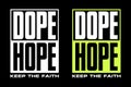 Dope Hope Keep the Faith Typography Design Royalty Free Stock Photo