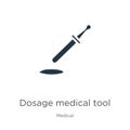 Dosage medical tool icon vector. Trendy flat dosage medical tool icon from medical collection isolated on white background. Vector