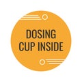 Dosing cup inside sign for medical product label