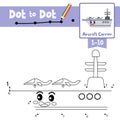 Dot to dot educational game and Coloring book Aircraft Carrier cartoon character side view vector illustration