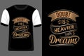 Doubt is Heavier Than Dreams Quotes Typography T Shirt Design