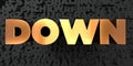 Down - Gold text on black background - 3D rendered royalty free stock picture