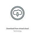 Download from virtual cloud outline vector icon. Thin line black download from virtual cloud icon, flat vector simple element