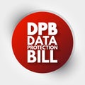 DPB - Data Protection Bill acronym, technology concept background Royalty Free Stock Photo