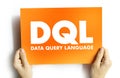 DQL - Data Query Language acronym on card,  abbreviation concept background Royalty Free Stock Photo