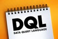DQL - Data Query Language acronym text on notepad, abbreviation concept background Royalty Free Stock Photo