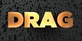 Drag - Gold text on black background - 3D rendered royalty free stock picture