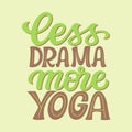 Less drama more yoga lettering
