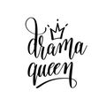Drama queen black and white hand lettering inscription