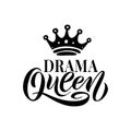 DRAMA QUEEN with crown. Hand lettering text vector illustration Royalty Free Stock Photo