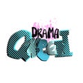 Drama queen hand craft expressive ink motivator print.