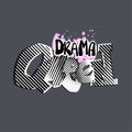 Drama queen hand craft expressive ink motivator print.