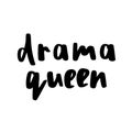 Drama queen Vintage hand drawn text. Vector illustration Royalty Free Stock Photo