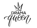 DRAMA QUEEN with crown. Hand lettering text vector illustration Royalty Free Stock Photo