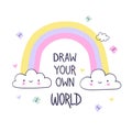 Draw your own world. Hand draw illustration for kids print