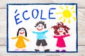 Drawing: French word SCHOOL and happy children. First day at school.