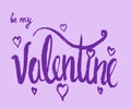 Drawing valentines day greeting card with the text `Be my Valentine`, lettering caligraphy by hand drawn brush vector illustra