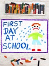 Drawing: Words FIRST DAY AT SCHOOL and sad crying little boy