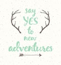 Drawn calligraphic quote poster antlers adventure