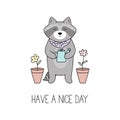 Drawn vector card with quote `Have a nice day` and cute raccoon.