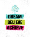 Dream. Believe. Achieve. Inspiring Creative Motivation Quote Poster Template. Vector Typography Banner Design Concept Royalty Free Stock Photo