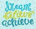 Dream believe achieve Royalty Free Stock Photo