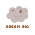 Dream big. Cute baby cloud with stars. Sleeping cloud Kids poster for nursery, wall art. Hand drawn element. Baby